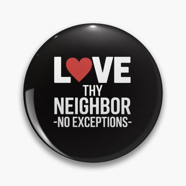 Item preview, Love Thy Neighbor No Exceptions Peace Christian Gift designed and sold by chaeningplan.