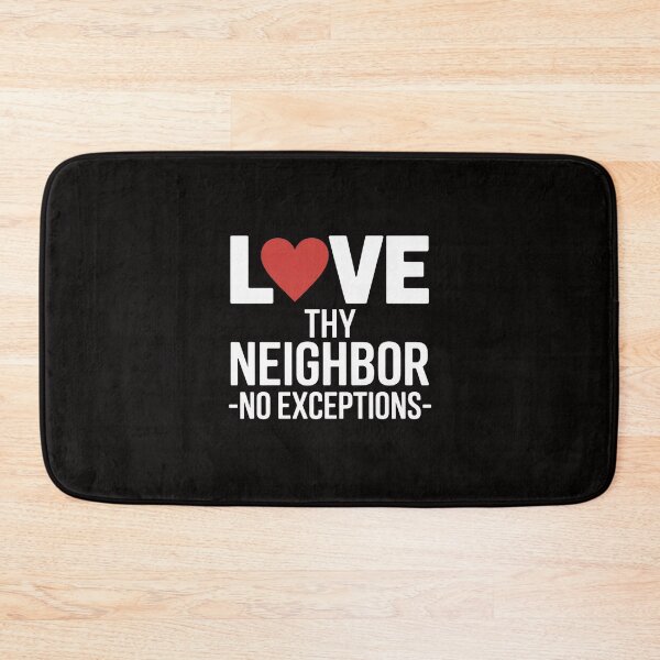 Item preview, Love Thy Neighbor No Exceptions Peace Christian Gift designed and sold by chaeningplan.