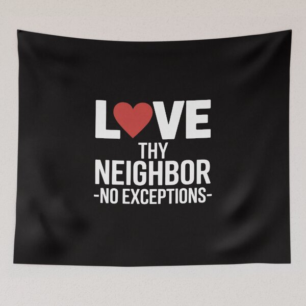 Item preview, Love Thy Neighbor No Exceptions Peace Christian Gift designed and sold by chaeningplan.