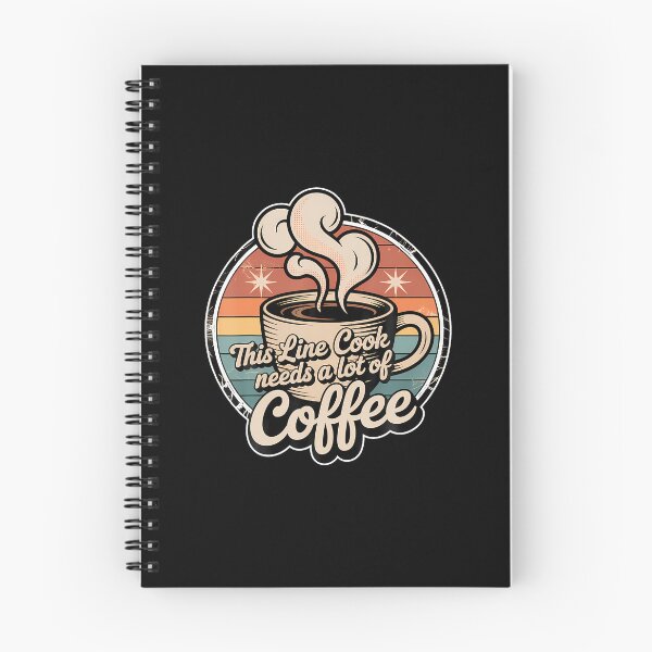 Item preview, Line Cook Needs Coffee designed and sold by staitpaicil8.