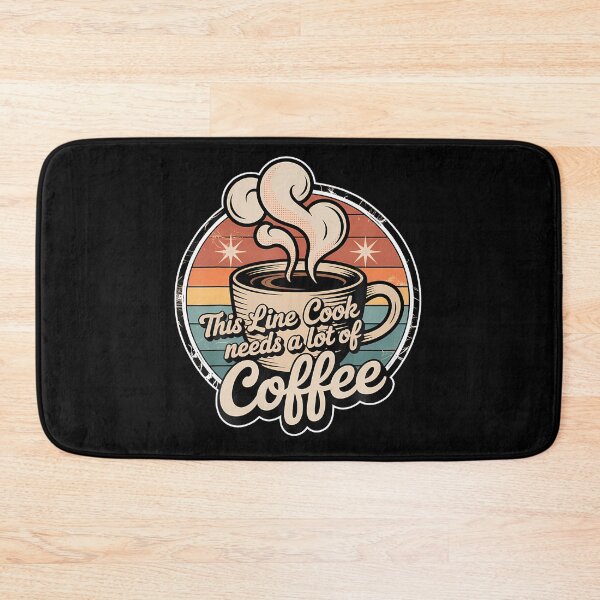 Item preview, Line Cook Needs Coffee designed and sold by staitpaicil8.
