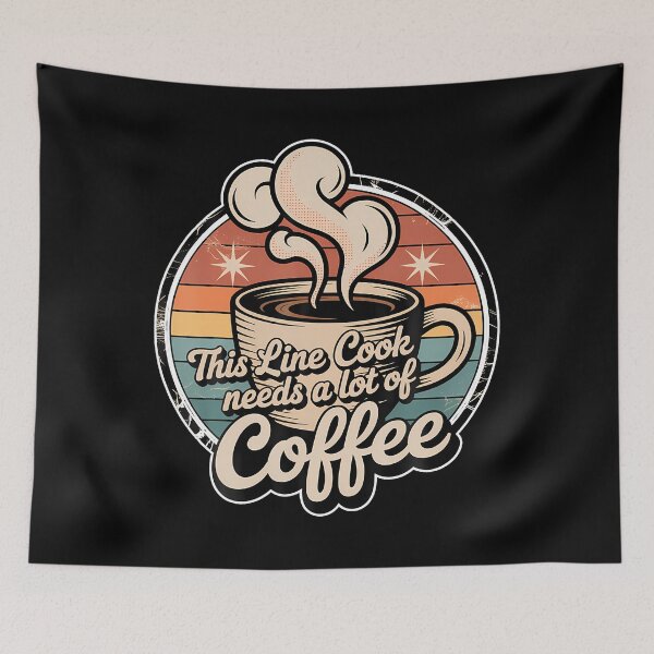 Item preview, Line Cook Needs Coffee designed and sold by staitpaicil8.