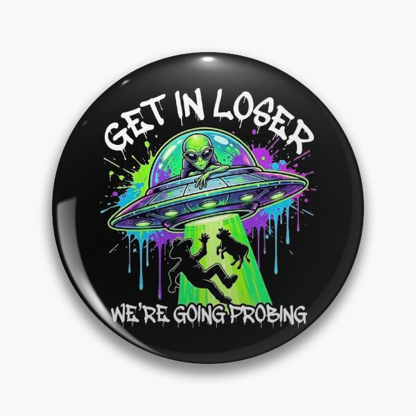 Item preview, Get In Loser, We’re Going Probing – Alien Abduction Meme Graphic Tee designed and sold by C-Town Tees.