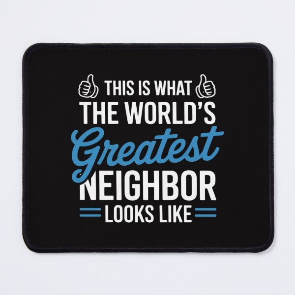 Item preview, Best Neighbor Ever Greatest Local World's Greatest Neighbor designed and sold by teltvitossuilea.