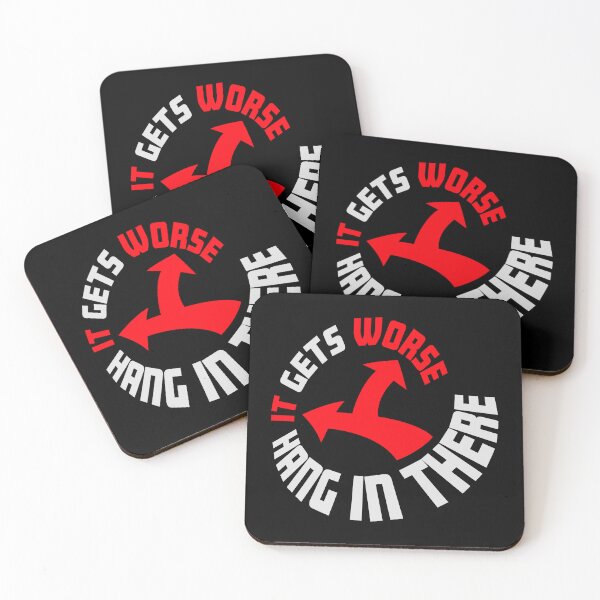 Item preview, Hang In There It Gets Worse Funny Quote Fun Joke designed and sold by shirt-o-mat.