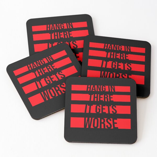 Item preview, Hang In There It Gets Worse Funny Quote Fun Joke designed and sold by shirt-o-mat.