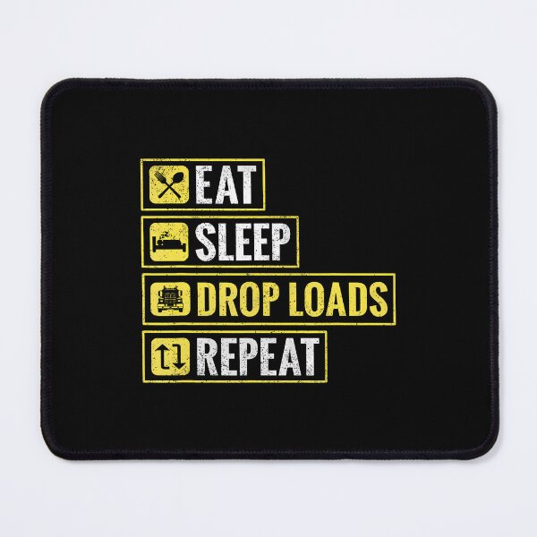 Item preview, Truck Driver Trucker Eat Sleep Drop Loads Repeat designed and sold by donadonvgran.