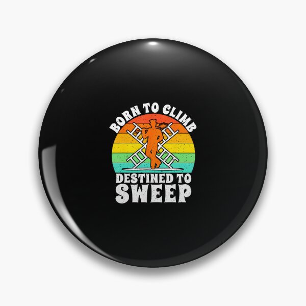 Item preview, Born To Climb Destined To Sweep Chimney Sweep designed and sold by donadonvgran.