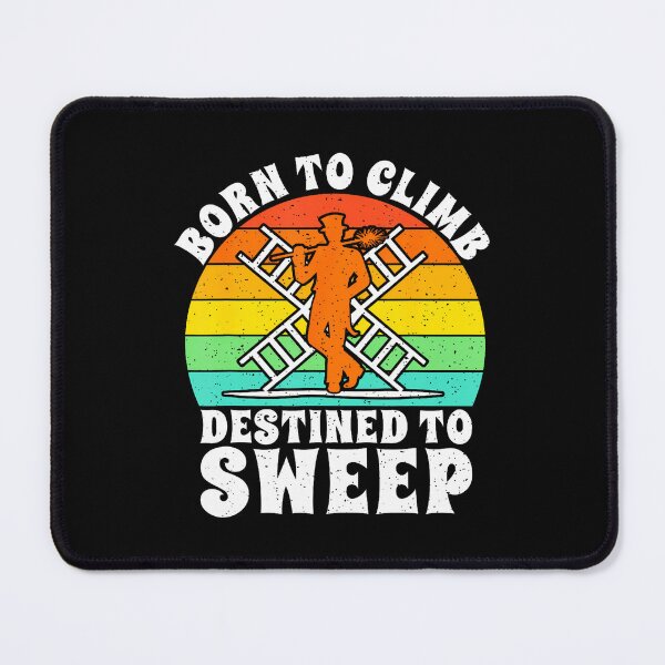 Item preview, Born To Climb Destined To Sweep Chimney Sweep designed and sold by donadonvgran.