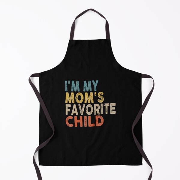 Item preview, I'M My Mom's Favorite Child Funny Family Humor designed and sold by donadonvgran.