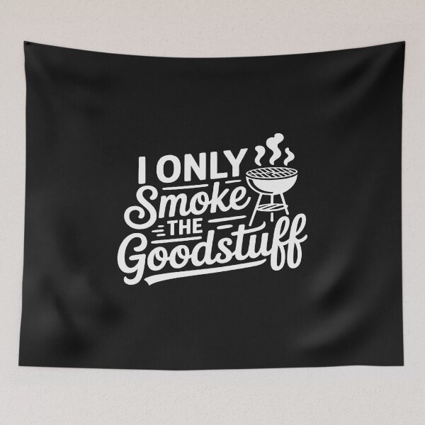 Item preview, I Only Smoke The Good Stuff designed and sold by GaryPacheco6.