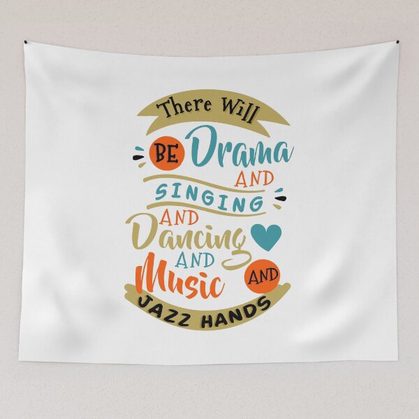 Item preview, There Will Be Drama Singing Dancing Music Jazz Hands V4 designed and sold by TeeTimeGuys.