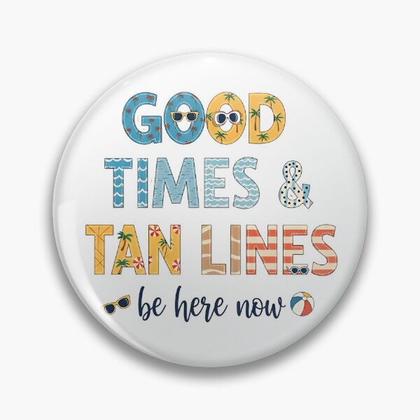 Item preview, "Good Times & Tan Lines – Be Here Now" Beach Typography Art – Summer Vacation Mindfulness Design designed and sold by Luminari Creations.