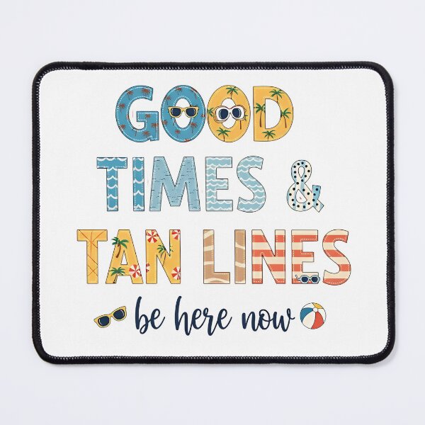 Item preview, "Good Times & Tan Lines – Be Here Now" Beach Typography Art – Summer Vacation Mindfulness Design designed and sold by Luminari Creations.