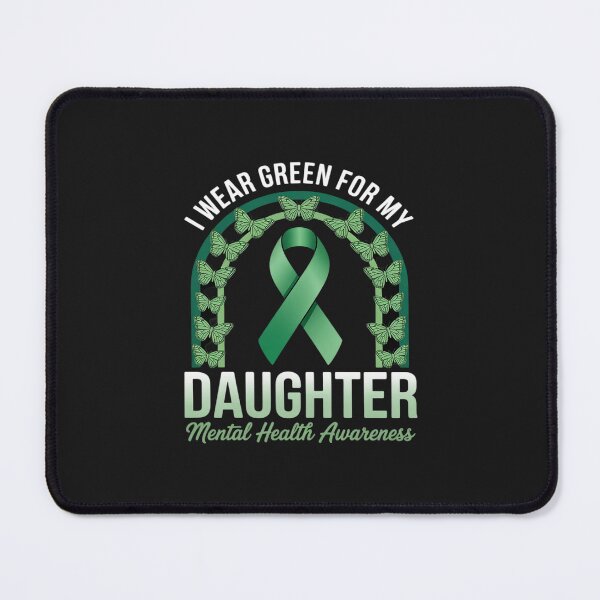 Item preview, I Wear Green For My Daughter Mental Health Awareness Month designed and sold by GaryPacheco6.