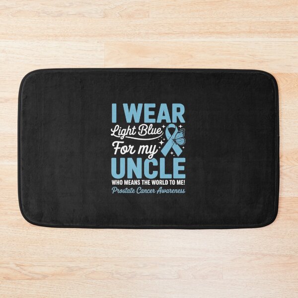 Item preview, I Wear Light Blue For My Uncle World To Me Prostate Cancer designed and sold by GaryPacheco6.