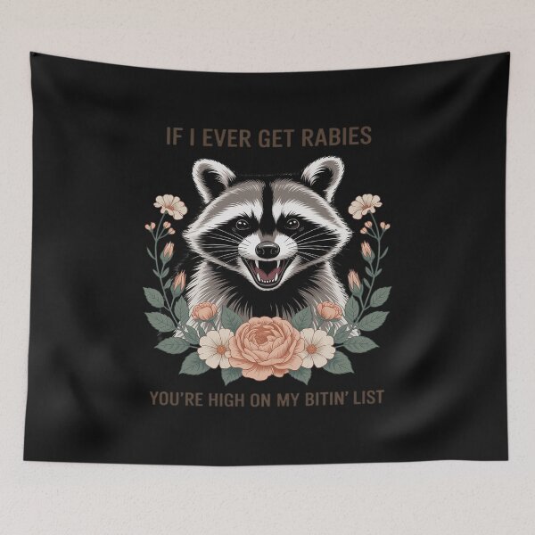 Item preview, If I Ever Get Rabies You're High On My Biting List Raccoon designed and sold by GaryPacheco6.