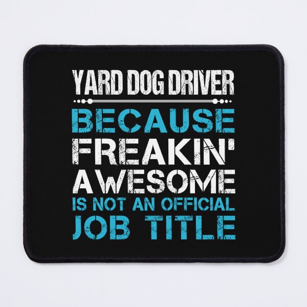 Item preview, Yard Dog Driver designed and sold by aqnkkalw83.