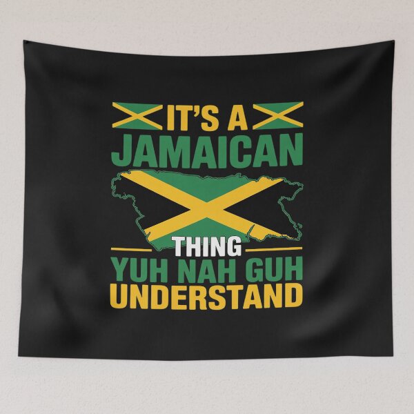 Item preview, Its a Jamaican Thing Yuh Nah Guh Understand Jamaica Flag designed and sold by JessicaWalshdf.