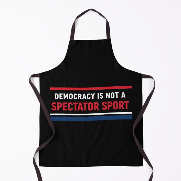 Item preview, Democracy Is Not a Spectator Sport – Get Involved designed and sold by FlashNyChips.