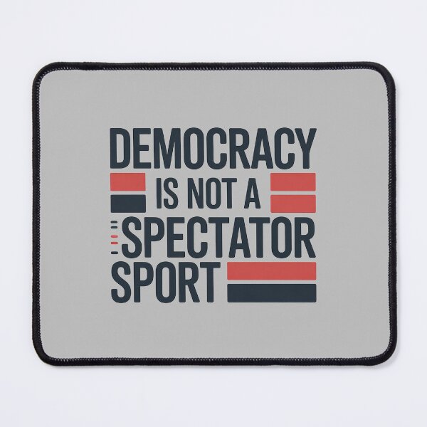 Item preview, Democracy Is Not a Spectator Sport – Participation Matters designed and sold by FlashNyChips.