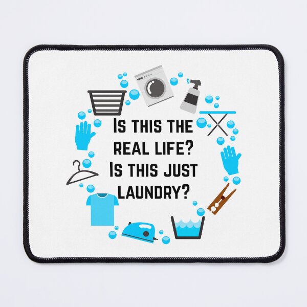 Item preview, Is this the real life? Is this just laundry? 7 designed and sold by Tom-Johnson.