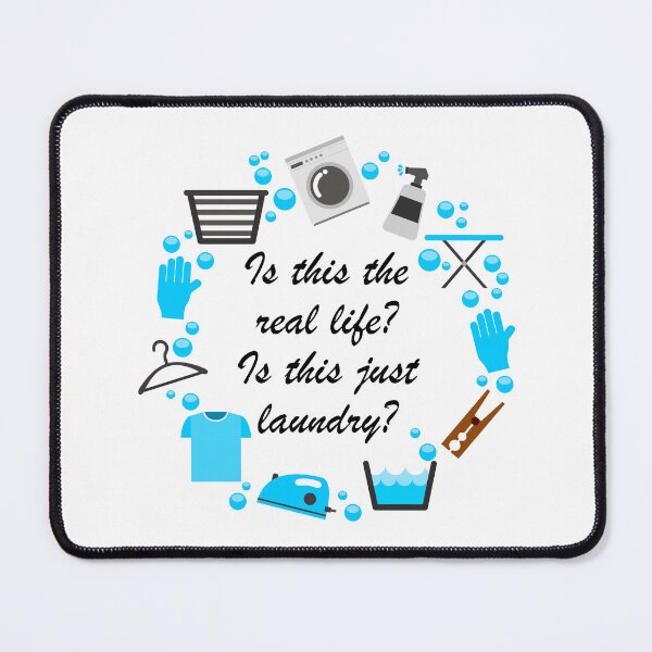 Item preview, Is this the real life? Is this just laundry? 8 designed and sold by Tom-Johnson.