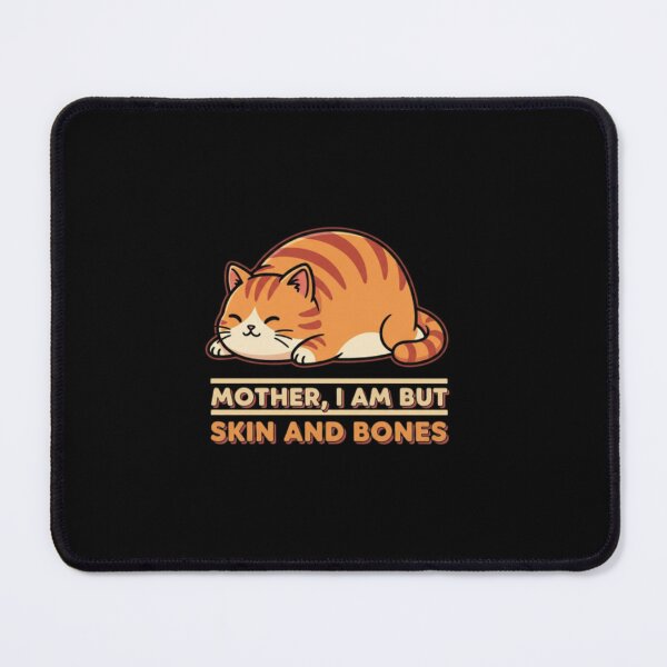 Item preview, Mother, I Am But Skin And Bones Cat designed and sold by PopStars1993.