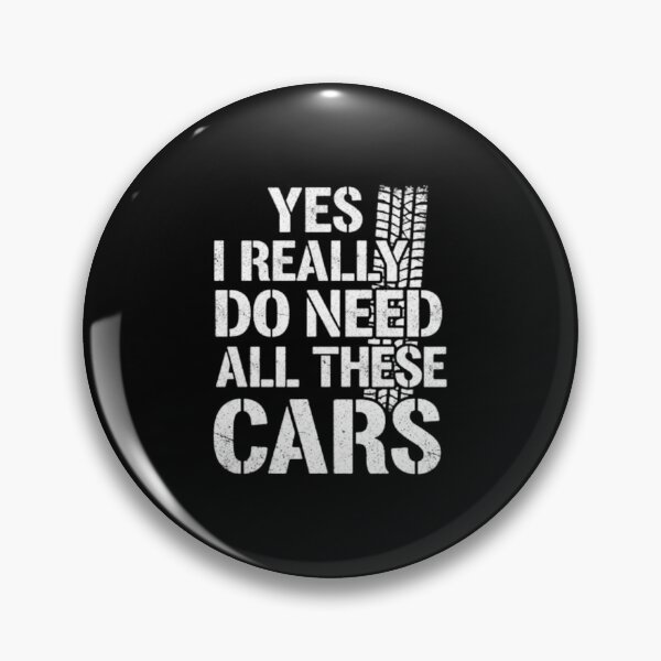 Item preview, Yes I Really Do Need All These Cars Tire Tread designed and sold by PopStars1993.