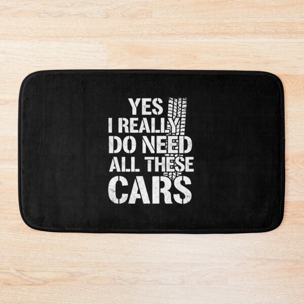 Item preview, Yes I Really Do Need All These Cars Tire Tread designed and sold by PopStars1993.
