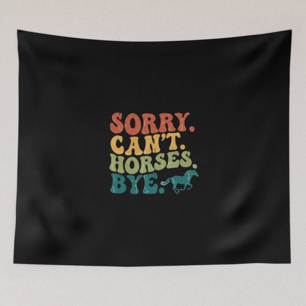 Item preview, Sorry Cant Horses Bye Retro Equestrian designed and sold by PopStars1993.
