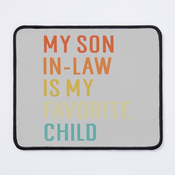 Item preview, My Son in Law is My Favorite Child Funny Family Humor Retro designed and sold by mjohnson9.