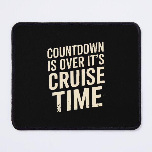 Item preview, Countdown Is Over It's Cruise Time designed and sold by HORIZBoutique.