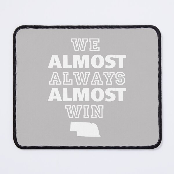Item preview, We Almost Always Almost Win Nebraska Map Funny football designed and sold by MabelWells.