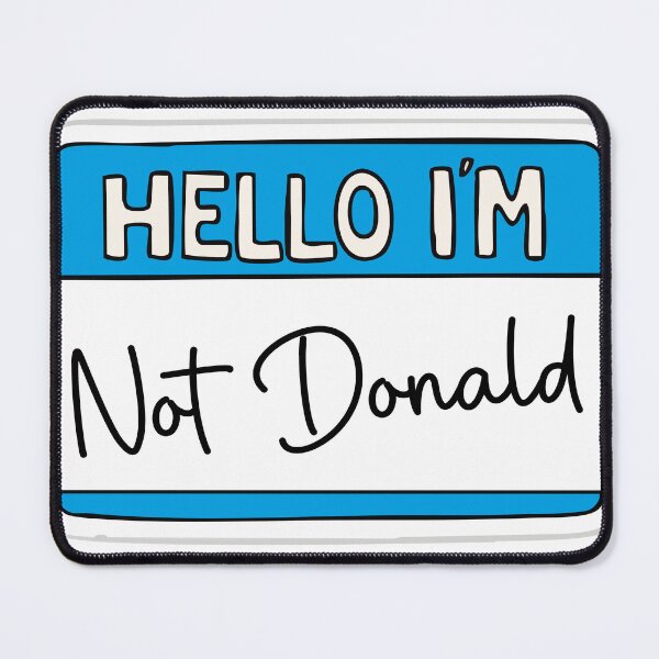 Item preview, Hello im not Donald designed and sold by TheRedFoxes.