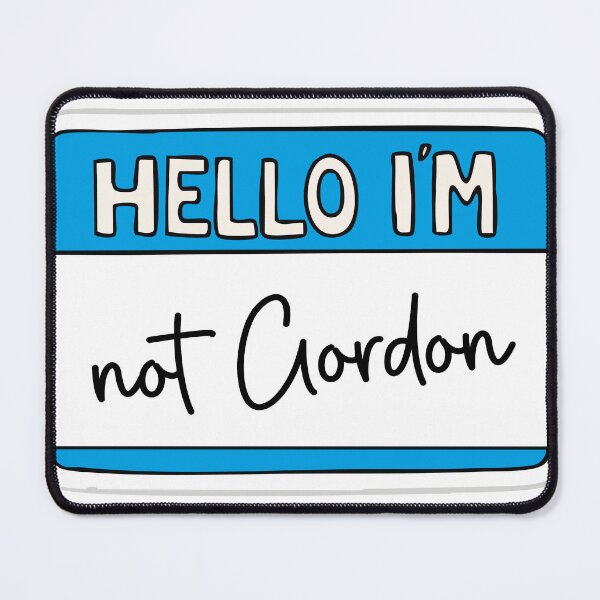 Item preview, Hello im not Gordon designed and sold by TheRedFoxes.
