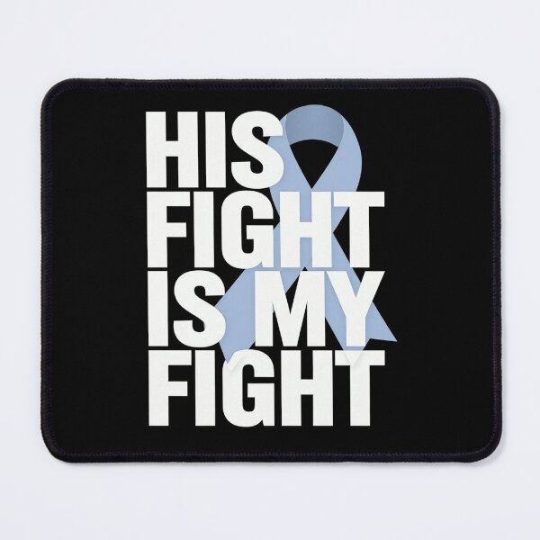 Item preview, His Fight Is My Fight Light Blue Ribbon Prostate Cancer designed and sold by KonopikaaArt.