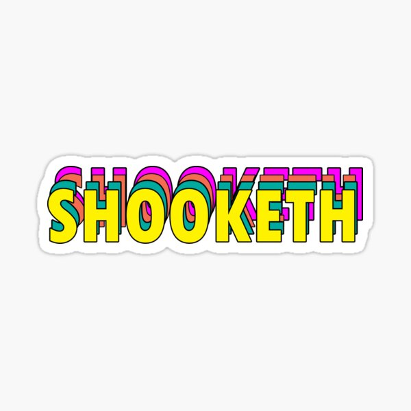 "SHOOKETH" Sticker by shauniamckenzie Redbubble