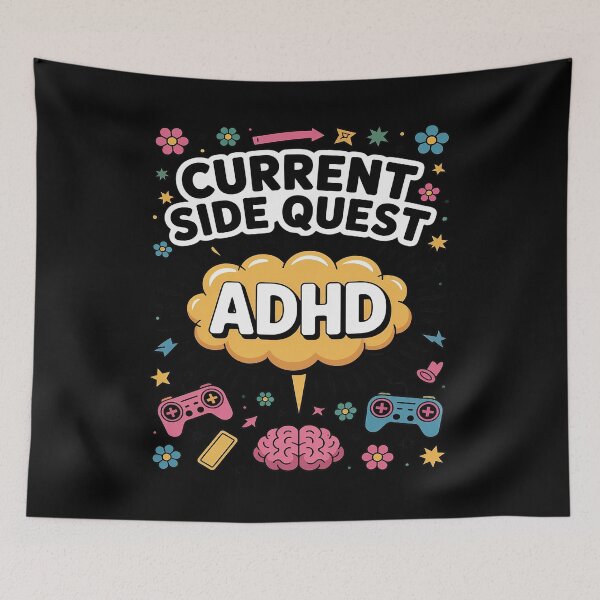 Item preview, Current Side Quest Brought to You by ADHD Funny ADHD designed and sold by Voidbinder.