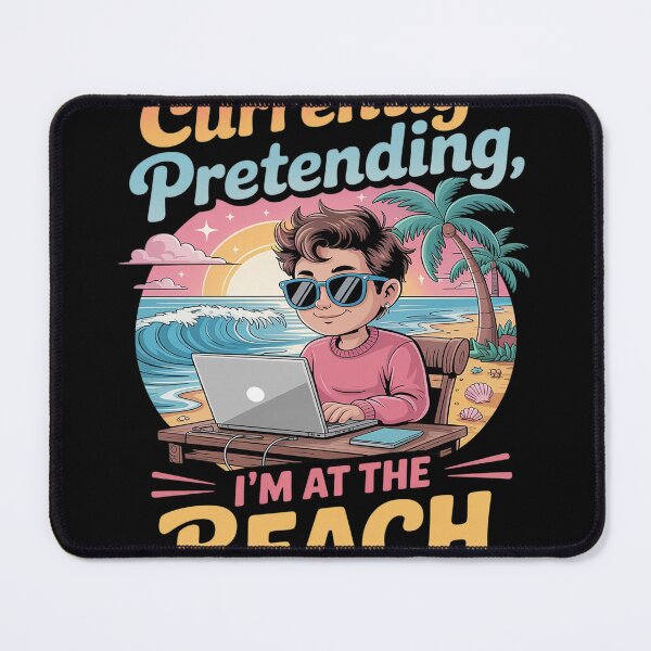 Item preview, Currently Pretending I'm at the Beach Funny Summer designed and sold by Voidbinder.