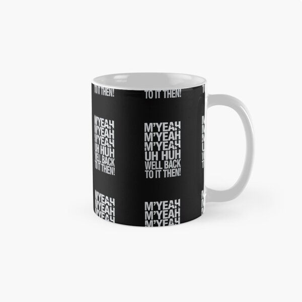 Item preview, M'Yeah Well Back to It Then Funny Meme Present Chit Fun designed and sold by TAYLOROUSDALE.