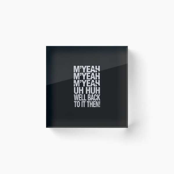 Item preview, M'Yeah Well Back to It Then Funny Meme Present Chit Fun designed and sold by TAYLOROUSDALE.