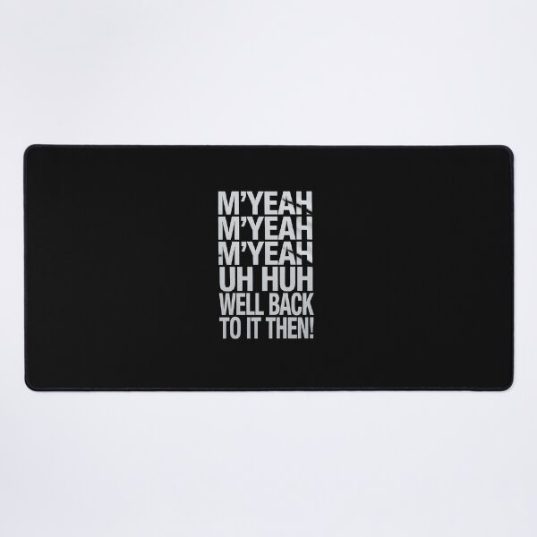 Item preview, M'Yeah Well Back to It Then Funny Meme Present Chit Fun designed and sold by TAYLOROUSDALE.