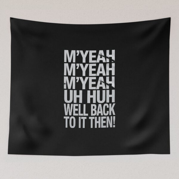 Item preview, M'Yeah Well Back to It Then Funny Meme Present Chit Fun designed and sold by TAYLOROUSDALE.