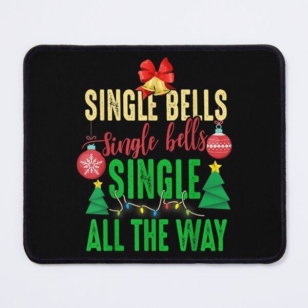 Item preview, Single Bells Single All The Way Funny Christmas For Proud Single Men Women designed and sold by GenioFin.