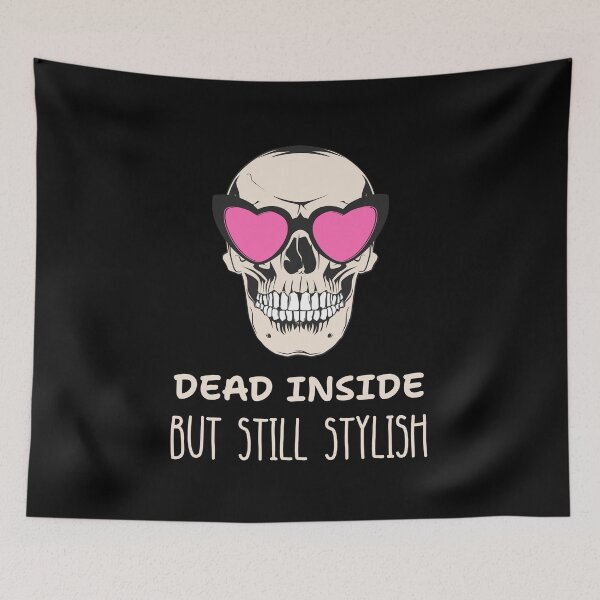 Item preview, Dead Inside but Still Stylish designed and sold by monika-arthing.