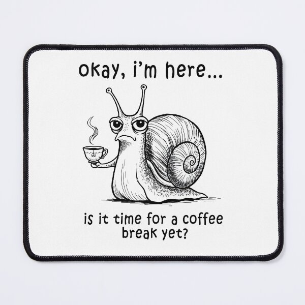 Item preview, Okay, I’m here… is it time for a coffee break yet? designed and sold by Senkov.