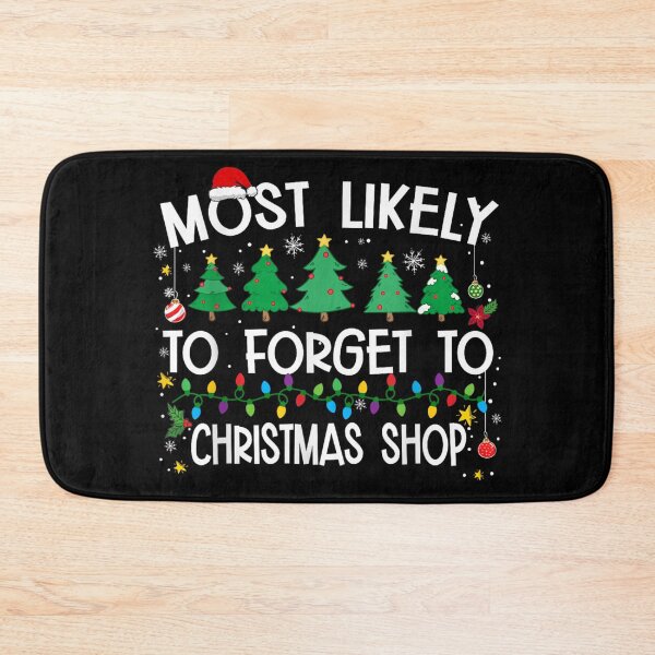 Item preview, Most Likely To Forget To Christmas Shop Funny Holiday Procrastinator Group Matching Design designed and sold by GenioFin.