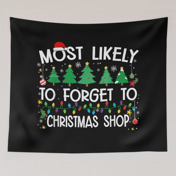 Item preview, Most Likely To Forget To Christmas Shop Funny Holiday Procrastinator Group Matching Design designed and sold by GenioFin.