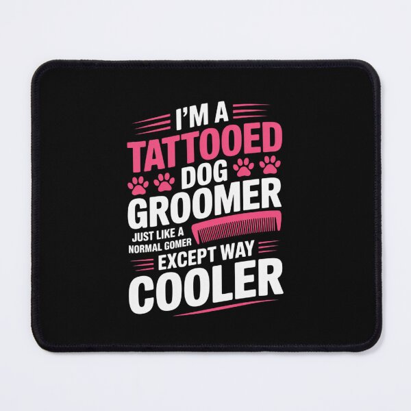 Item preview, Dog Groomer Tattooed Dog Grooming for Women I'm a Tattooed designed and sold by PowAcademy.